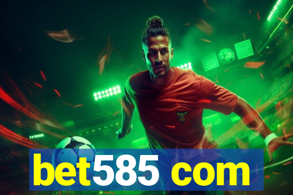 bet585 com